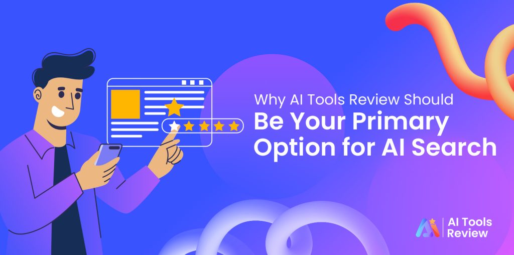 Why AI Tools Review Should Be Your Primary Option for AI Search