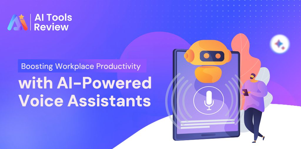 Boosting Workplace Productivity with AI-Powered Voice Assistants