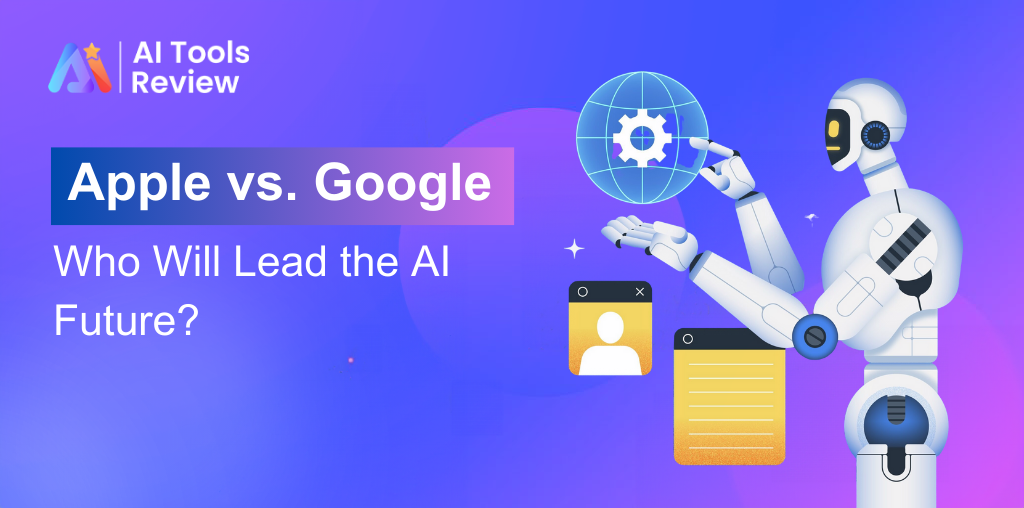 Apple vs. Google: Who Will Lead the AI Future?