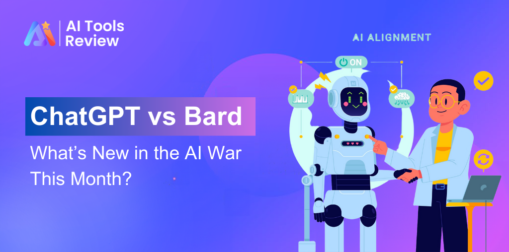 ChatGPT vs Bard: What’s New in the AI War This Month?