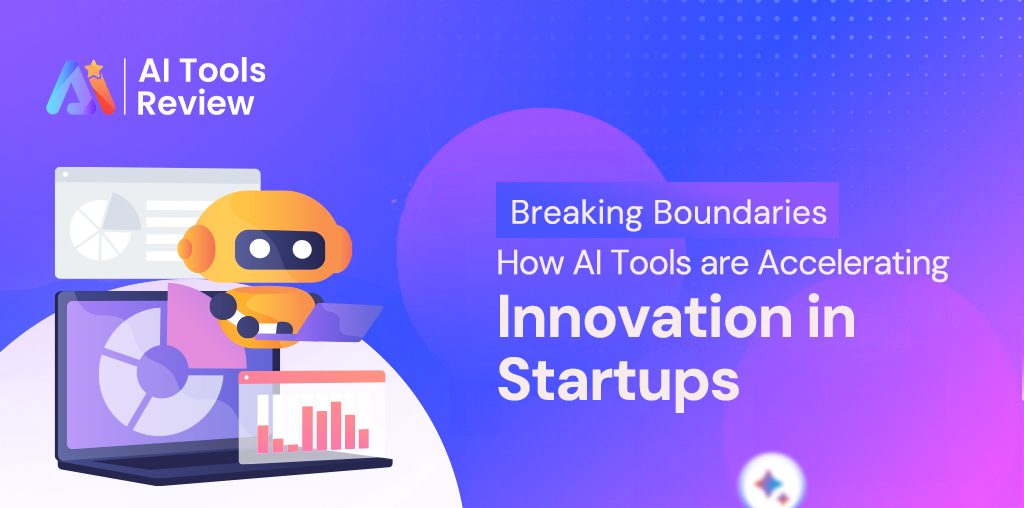 Breaking Boundaries: How AI Tools are Accelerating Innovation in Startups