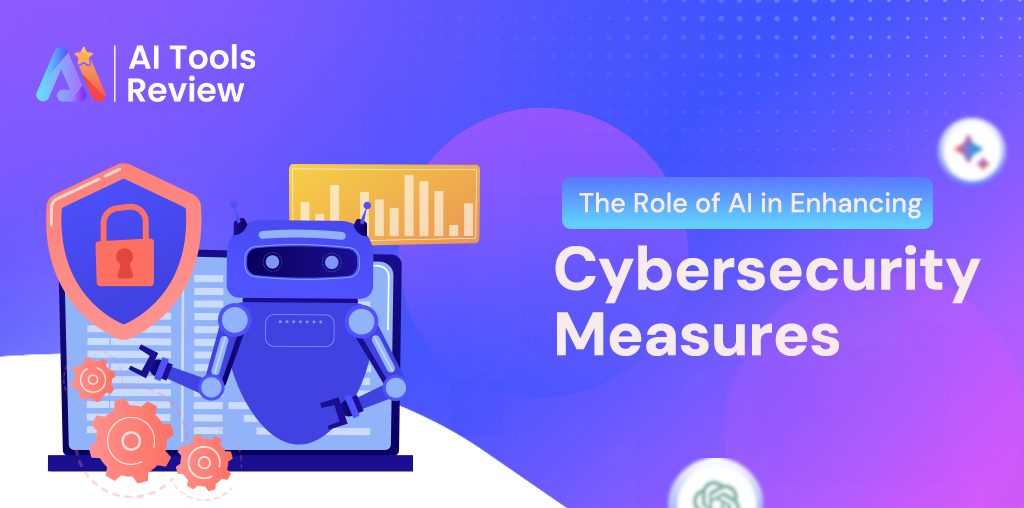 The Role of AI in Enhancing Cybersecurity Measures